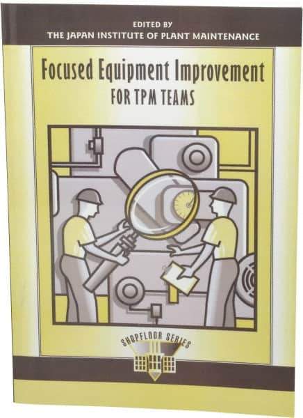 Made in USA - Focused Equipment Improvement for TPM Teams Publication, 1st Edition - by The Productivity Press Development Team, 1997 - Apex Tool & Supply