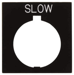 Eaton Cutler-Hammer - Square, Legend Plate - Slow - Black Background, 30-1/2mm Hole Diameter, 1.77 Inch Square - Apex Tool & Supply