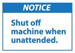 NMC - Accident Prevention Label, Header: NOTICE - Legend: Notice - Shut off Machine When Unattended, English, Blue & White, 5" Long x 3" High, Sign Muscle Finish - Apex Tool & Supply
