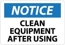 NMC - "Notice - Clean Equipment After Using", 7" Long x 10" Wide, Pressure-Sensitive Vinyl Safety Sign - Rectangle, 0.004" Thick, Use for Accident Prevention - Apex Tool & Supply