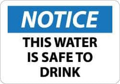 NMC - "Notice - This Water Is Safe to Drink", 10" Long x 14" Wide, Rigid Plastic Safety Sign - Rectangle, 0.05" Thick, Use for Accident Prevention - Apex Tool & Supply