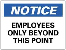 NMC - "Notice - Employees Only Beyond This Point", 10" Long x 14" Wide, Rigid Plastic Safety Sign - Rectangle, 0.05" Thick, Use for Security & Admittance - Apex Tool & Supply