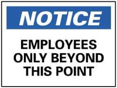 NMC - "Notice - Employees Only Beyond This Point", 10" Long x 14" Wide, Rigid Plastic Safety Sign - Rectangle, 0.05" Thick, Use for Security & Admittance - Apex Tool & Supply