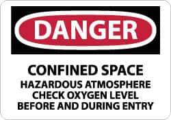NMC - "Danger - Confined Space - Hazardous Atmosphere - Check Oxygen Level Before and During Entry", 7" Long x 10" Wide, Rigid Plastic Safety Sign - Rectangle, 0.05" Thick, Use for Accident Prevention - Apex Tool & Supply