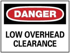 NMC - "Danger - Low Overhead Clearance", 10" Long x 14" Wide, Pressure-Sensitive Vinyl Safety Sign - Rectangle, 0.004" Thick, Use for Accident Prevention - Apex Tool & Supply