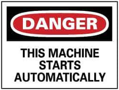 NMC - "Danger - This Machine Starts Automatically", 7" Long x 10" Wide, Rigid Plastic Safety Sign - Rectangle, 0.05" Thick, Use for Accident Prevention - Apex Tool & Supply
