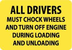 NMC - "All Drivers Must Chock Wheels and Turn Off Engine During Loading and Unloading", 10" Long x 14" Wide, Aluminum Safety Sign - Rectangle, 0.04" Thick, Use for Accident Prevention - Apex Tool & Supply
