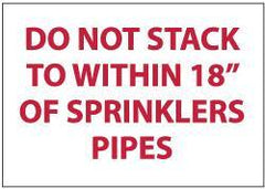 NMC - Do Not Stack to Within 18 of Sprinkler Pipes, Pressure Sensitive Vinyl Fire Sign - 10" Wide x 7" High - Apex Tool & Supply