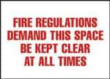 NMC - "Fire Regulations Demand This Space Be Kept Clear at All Times", 7" Long x 10" Wide, Rigid Plastic Safety Sign - Rectangle, 0.05" Thick, Use for Accident Prevention - Apex Tool & Supply