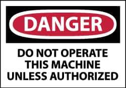 NMC - Accident Prevention Label, Header: DANGER - Legend: Danger - Do Not Operate This Machine Unless Authorized, English, Red, Black & White, 5" Long x 3" High, Sign Muscle Finish - Apex Tool & Supply