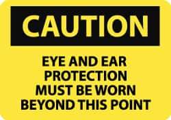 NMC - "Caution - Eye and Ear Protection Must Be Worn Beyond This Point", 10" Long x 14" Wide, Rigid Plastic Safety Sign - Rectangle, 0.05" Thick, Use for Accident Prevention - Apex Tool & Supply