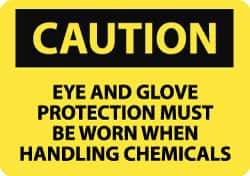 NMC - "Caution - Eye and Glove Protection Must Be Worn When Handling Chemicals", 10" Long x 14" Wide, Rigid Plastic Safety Sign - Rectangle, 0.05" Thick, Use for Accident Prevention - Apex Tool & Supply
