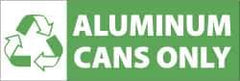 NMC - Restroom, Janitorial & Housekeeping Label - Legend: Aluminum Cans Only, English, White & Green, 7-1/2" Long x 2-1/2" High, Sign Muscle Finish - Apex Tool & Supply