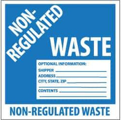 NMC - Hazardous Materials Label - Legend: Non-Regulated Waste Optional Information: Shipper___, Address___, City, State, Zip___, Contents___, English, Blue & White, 6" Long x 6" High, Sign Muscle Finish - Apex Tool & Supply