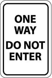 NMC - "One Way - Do Not Enter", 12" Wide x 18" High, Aluminum Traffic Control Signs - 0.08" Thick, Black on White, Engineer Grade Reflectivity, Rectangle, Post Mount - Apex Tool & Supply