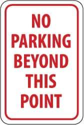 NMC - "No Parking Beyond This Point", 12" Wide x 18" High, Aluminum No Parking & Tow Away Signs - 0.063" Thick, Red on White, Rectangle, Post Mount - Apex Tool & Supply