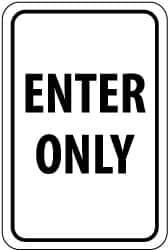 NMC - "Enter Only", 12" Wide x 18" High, Aluminum Parking Lot Traffic Signs - 0.08" Thick, Black on White, High Intensity Reflectivity, Rectangle, Post Mount - Apex Tool & Supply