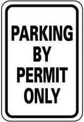 NMC - "Parking by Permit Only", 12" Wide x 18" High, Aluminum Parking Lot Traffic Signs - 0.063" Thick, Black on White, Rectangle, Post Mount - Apex Tool & Supply