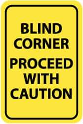 NMC - "Blind Corner - Proceed with Caution", 12" Wide x 18" High, Aluminum Warning & Safety Reminder Signs - 0.04" Thick, Black on Yellow, Rectangle, Wall Mount - Apex Tool & Supply