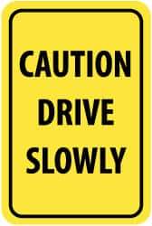NMC - "Caution - Drive Slowly", 12" Wide x 18" High, Aluminum Warning & Safety Reminder Signs - 0.063" Thick, Black on Yellow, Rectangle, Post Mount - Apex Tool & Supply