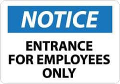 NMC - "Notice - Entrance for Employees Only", 10" Long x 14" Wide, Pressure-Sensitive Vinyl Safety Sign - Rectangle, 0.004" Thick, Use for Security & Admittance - Apex Tool & Supply