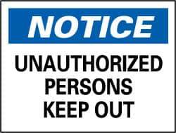 NMC - "Notice - Unauthorized Persons Keep Out", 7" Long x 10" Wide, Pressure-Sensitive Vinyl Safety Sign - Rectangle, 0.004" Thick, Use for Security & Admittance - Apex Tool & Supply