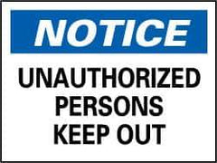 NMC - "Notice - Unauthorized Persons Keep Out", 7" Long x 10" Wide, Pressure-Sensitive Vinyl Safety Sign - Rectangle, 0.004" Thick, Use for Security & Admittance - Apex Tool & Supply
