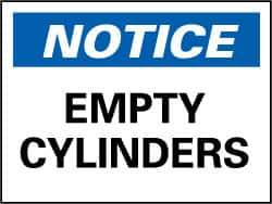 NMC - "Notice - Empty Cylinders", 7" Long x 10" Wide, Rigid Plastic Safety Sign - Rectangle, 0.05" Thick, Use for Accident Prevention - Apex Tool & Supply