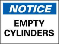 NMC - "Notice - Empty Cylinders", 7" Long x 10" Wide, Rigid Plastic Safety Sign - Rectangle, 0.05" Thick, Use for Accident Prevention - Apex Tool & Supply