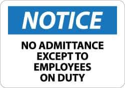 NMC - "Notice - No Admittance Except to Employees on Duty", 10" Long x 14" Wide, Rigid Plastic Safety Sign - Rectangle, 0.05" Thick, Use for Security & Admittance - Apex Tool & Supply