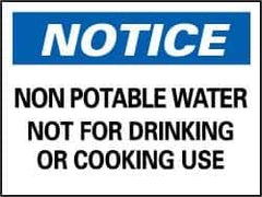NMC - "Notice - Non-Potable Water - Not for Drinking or Cooking Use", 7" Long x 10" Wide, Rigid Plastic Safety Sign - Rectangle, 0.05" Thick, Use for Security & Admittance - Apex Tool & Supply