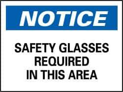 NMC - "Notice - Safety Glasses Required in This Area", 7" Long x 10" Wide, Rigid Plastic Safety Sign - Rectangle, 0.05" Thick, Use for Accident Prevention - Apex Tool & Supply