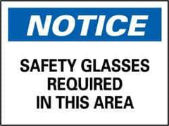 NMC - "Notice - Safety Glasses Required in This Area", 7" Long x 10" Wide, Rigid Plastic Safety Sign - Rectangle, 0.05" Thick, Use for Accident Prevention - Apex Tool & Supply