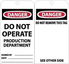 NMC - 3" High x 6" Long, DANGER - DO NOT OPERATE-PRODUCTION DEPARTMENT, English Safety & Facility Accident Prevention Tag - Tag Header: Danger, 2 Sides, Black, Red & White Unrippable Vinyl - Apex Tool & Supply