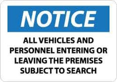NMC - "Notice - All Vehicles and Personnel Entering or Leaving the Premises Subject to Search", 10" Long x 14" Wide, Pressure-Sensitive Vinyl Safety Sign - Rectangle, 0.004" Thick, Use for Security & Admittance - Apex Tool & Supply