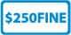 NMC - "$250 Fine", 12" Wide x 6" High, Aluminum Parking Lot Traffic Signs - 0.063" Thick, Blue on White, Rectangle, Post Mount - Apex Tool & Supply