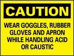 NMC - "Caution - Wear Goggles, Rubber Gloves and Apron While Handling Acid or Caustic", 7" Long x 10" Wide, Pressure-Sensitive Vinyl Safety Sign - Rectangle, 0.004" Thick, Use for Accident Prevention - Apex Tool & Supply