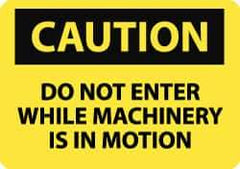 NMC - "Caution - Do Not Enter While Machinery Is in Motion", 7" Long x 10" Wide, Pressure-Sensitive Vinyl Safety Sign - Rectangle, 0.004" Thick, Use for Accident Prevention - Apex Tool & Supply