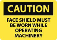NMC - "Caution - Face Shield Must Be Worn While Operating Machinery", 10" Long x 14" Wide, Rigid Plastic Safety Sign - Rectangle, 0.05" Thick, Use for Accident Prevention - Apex Tool & Supply