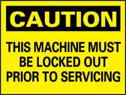 NMC - "Caution - This Machine Must Be Locked Out Prior to Servicing", 7" Long x 10" Wide, Pressure-Sensitive Vinyl Safety Sign - Rectangle, 0.004" Thick, Use for Accident Prevention - Apex Tool & Supply