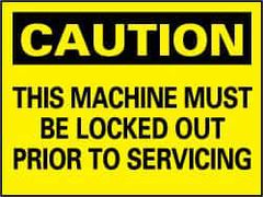 NMC - "Caution - This Machine Must Be Locked Out Prior to Servicing", 7" Long x 10" Wide, Pressure-Sensitive Vinyl Safety Sign - Rectangle, 0.004" Thick, Use for Accident Prevention - Apex Tool & Supply