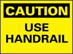 NMC - "Caution - Use Handrail", 10" Long x 14" Wide, Pressure-Sensitive Vinyl Safety Sign - Rectangle, 0.004" Thick, Use for Accident Prevention - Apex Tool & Supply