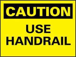 NMC - "Caution - Use Handrail", 7" Long x 10" Wide, Pressure-Sensitive Vinyl Safety Sign - Rectangle, 0.004" Thick, Use for Accident Prevention - Apex Tool & Supply