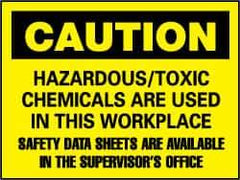 NMC - "Caution - Hazardous/Toxic Chemicals Are Used in This Workplace - Safety Data Sheets Are Available in the Supervisor's Office", 7" Long x 10" Wide, Pressure-Sensitive Vinyl Safety Sign - Rectangle, 0.004" Thick, Use for Hazardous Materials - Apex Tool & Supply