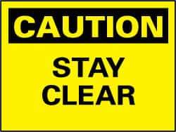 NMC - "Caution - Stay Clear", 7" Long x 10" Wide, Pressure-Sensitive Vinyl Safety Sign - Rectangle, 0.004" Thick, Use for Accident Prevention - Apex Tool & Supply