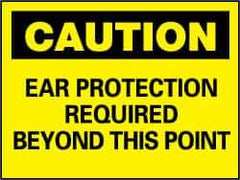 NMC - "Caution - Ear Protection Required Beyond This Point", 7" Long x 10" Wide, Rigid Plastic Safety Sign - Rectangle, 0.05" Thick, Use for Accident Prevention - Apex Tool & Supply