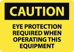 NMC - "Caution - Eye Protection Required When Operating This Equipment", 7" Long x 10" Wide, Rigid Plastic Safety Sign - Rectangle, 0.05" Thick, Use for Accident Prevention - Apex Tool & Supply