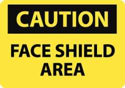 NMC - "Caution - Face Shield Area", 7" Long x 10" Wide, Rigid Plastic Safety Sign - Rectangle, 0.05" Thick, Use for Accident Prevention - Apex Tool & Supply