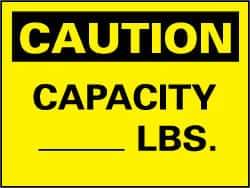 NMC - "Caution - Capacity ______ Lbs", 10" Long x 14" Wide, Pressure-Sensitive Vinyl Safety Sign - Rectangle, 0.004" Thick, Use for Accident Prevention - Apex Tool & Supply
