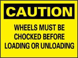 NMC - "Caution - Wheels Must Be Chocked Before Loading and Unloading", 7" Long x 10" Wide, Rigid Plastic Safety Sign - Rectangle, 0.05" Thick, Use for Accident Prevention - Apex Tool & Supply